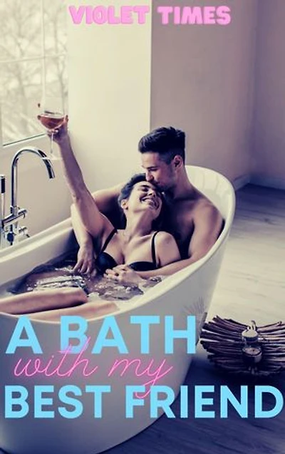 A Bath with My Best Friend