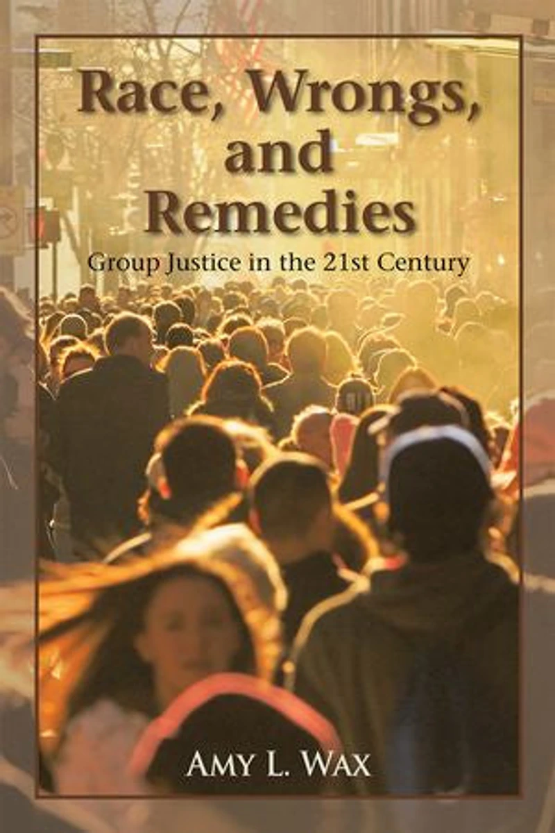 Race, Wrongs, and Remedies: Group Justice the 21st Century