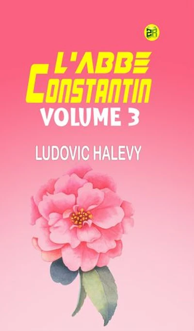 L'Abbe Constantin Volume 3