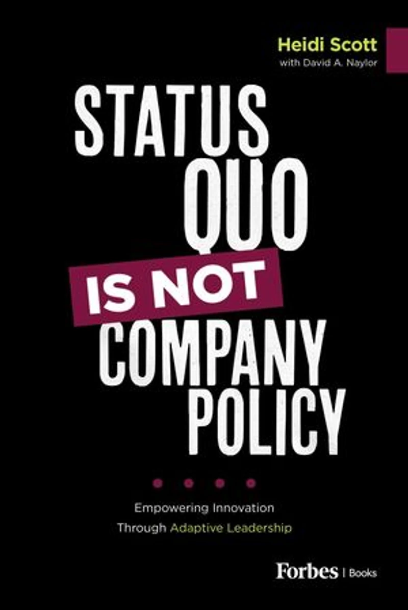 Status Quo Is Not Company Policy: Empowering Innovation through Adaptive Leadership
