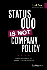 Status Quo Is Not Company Policy: Empowering Innovation through Adaptive Leadership