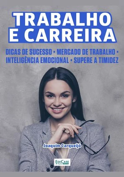 Minibook Trabalho e Carreira: Dicas de sucesso, mercado de trabalho, supere a timidez e inteligência emocional