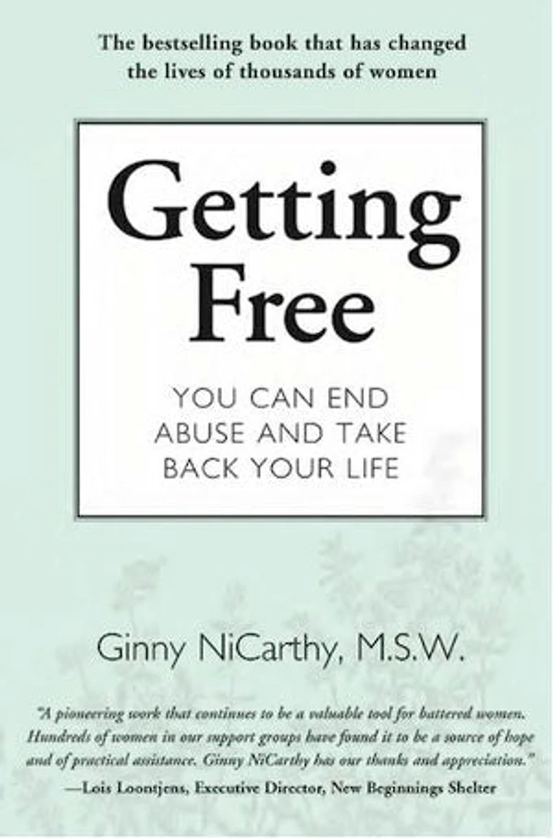 Getting Free: You Can End Abuse and Take Back Your Life