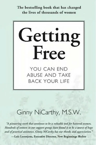 Getting Free: You Can End Abuse and Take Back Your Life