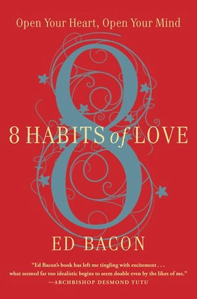 8 Habits Of Love: Overcome Fear And Transform Your Life
