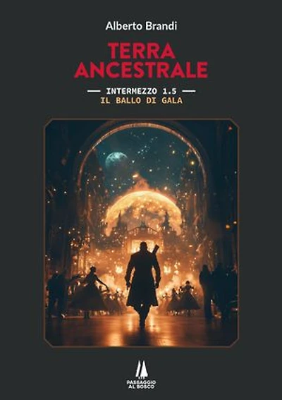 Il ballo di gala: Terra ancestrale (Vol. 1,5 intermezzo)