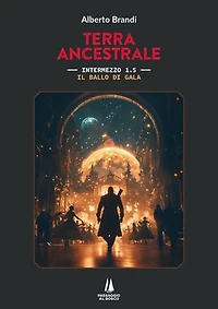 Il ballo di gala: Terra ancestrale (Vol. 1,5 intermezzo)