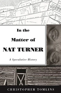 the Matter of Nat Turner: A Speculative History