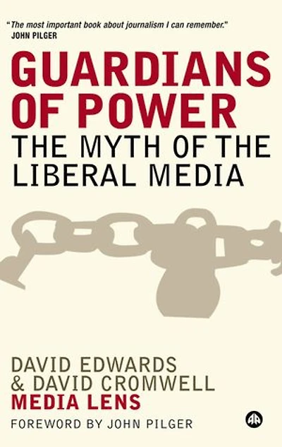 Guardians of Power: the Myth Liberal Media