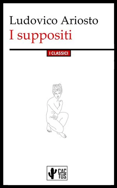 I Suppositi: Edizione integrale con note