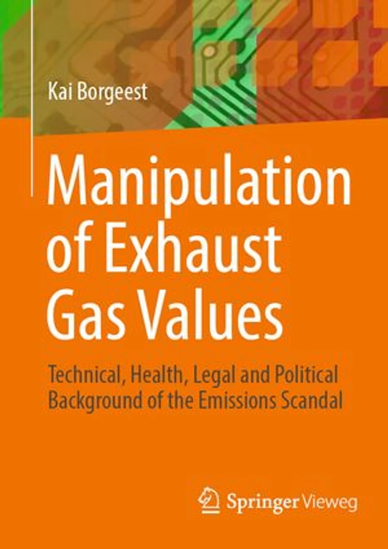 Manipulation of Exhaust Gas Values: Technical, Health, Legal and Political Background the Emissions Scandal