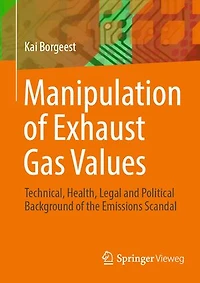 Manipulation of Exhaust Gas Values: Technical, Health, Legal and Political Background the Emissions Scandal