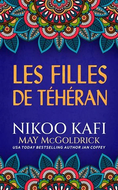 Les Filles de Téhéran: Un roman se déroulant en Iran