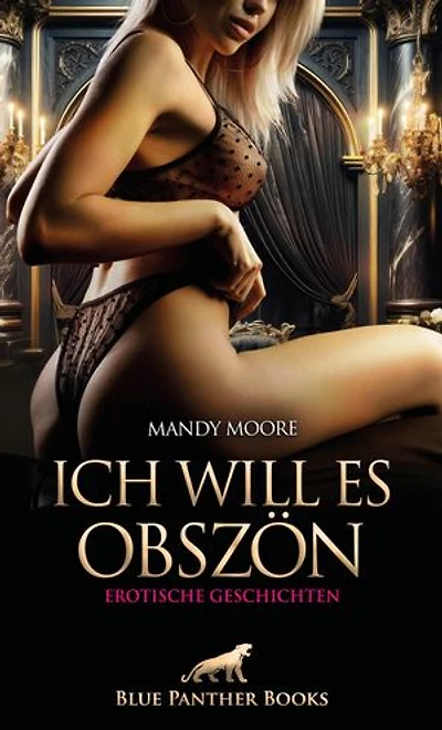 Ich will es obszön | Erotische Geschichten: Er bekommt nicht genug von ihr ...