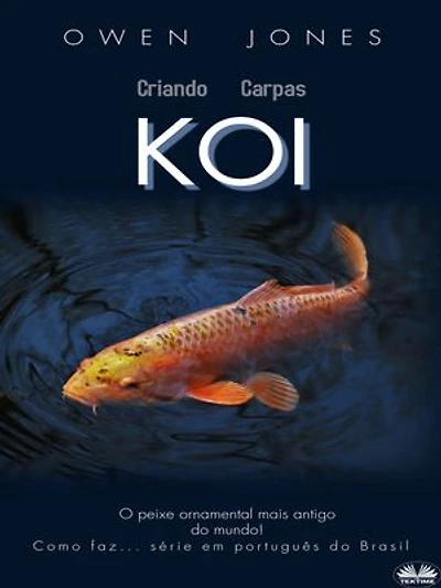 Criando Carpas Koi: O Peixe Ornamental Mais Antigo Do Mundo!