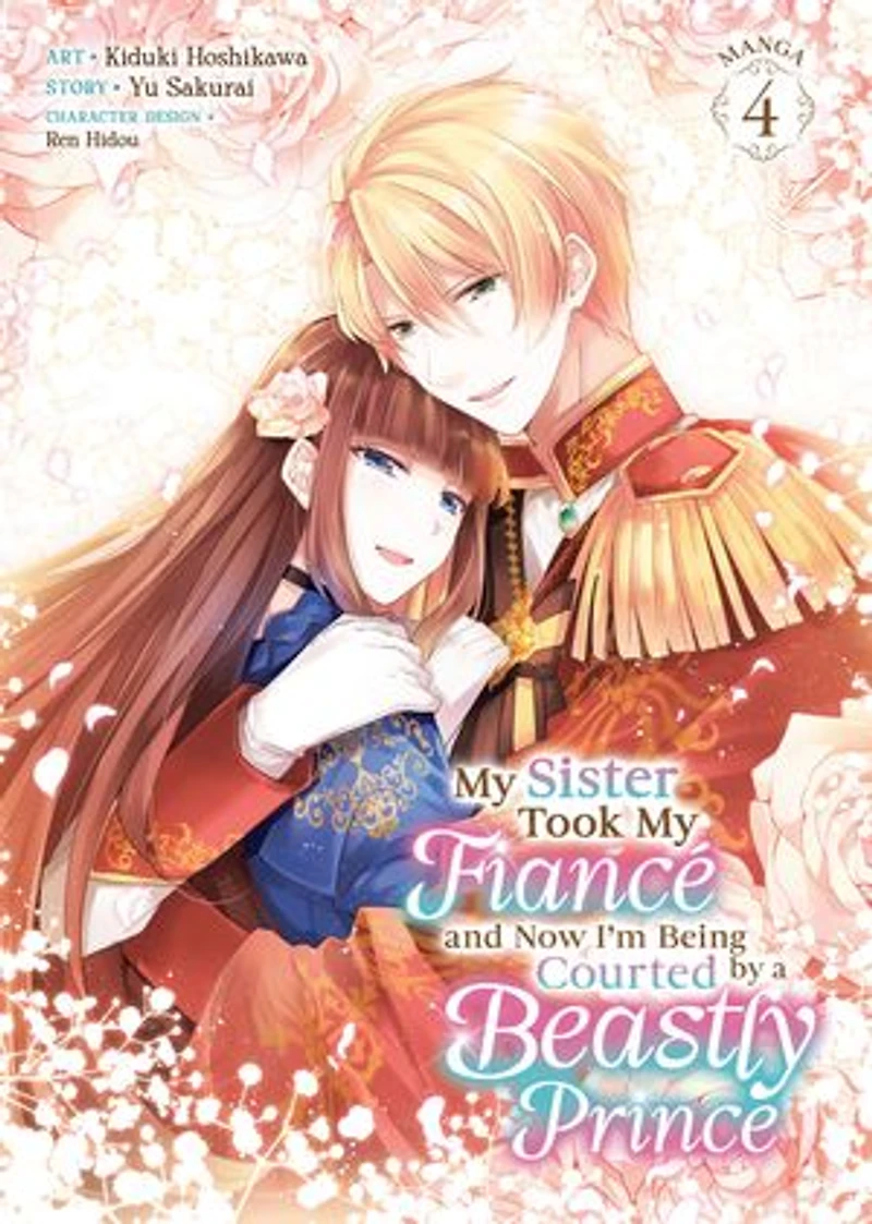 My Sister Took Fiancé and Now I'm Being Courted by a Beastly Prince (Manga) Vol. 4