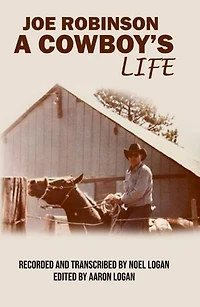 Joe Robinson A Cowboy's Life