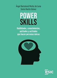 Power skills. Habilidades, conocimientos, aptitudes y actitudes que hacen personas únicas