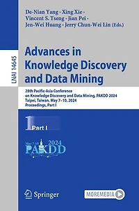 Advances Knowledge Discovery and Data Mining: 28th Pacific-Asia Conference on Mining, PAKDD 2024, Taipei, Taiwan, May 7-10, Proceedings