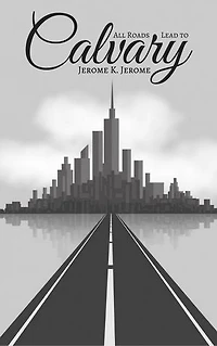 All Roads Lead to Calvary