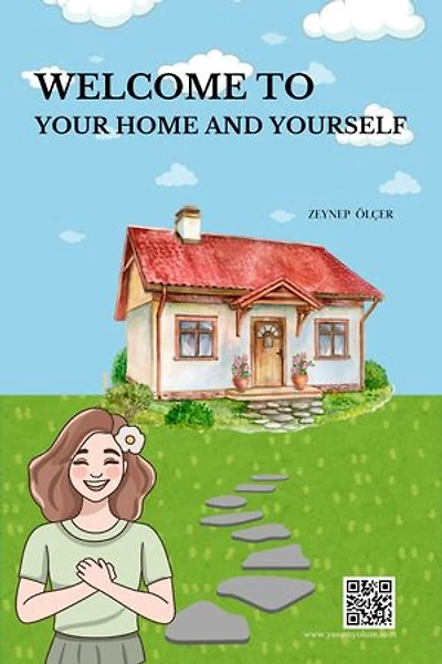Welcome to Your Home and Yourself: Transform Your Living Space to Reflect Your Inner Peace and Energy