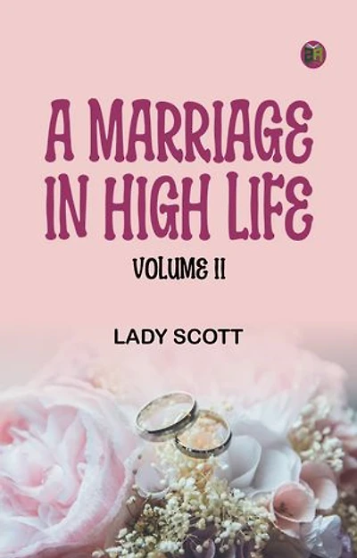 A Marriage in High Life, Volume II
