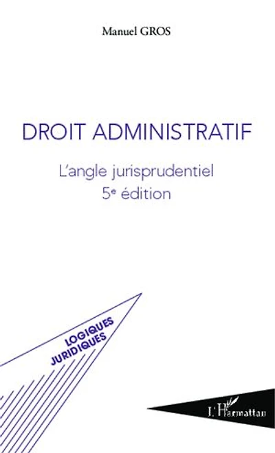 Droit administratif: L'angle jurisprudentiel (5e édition)
