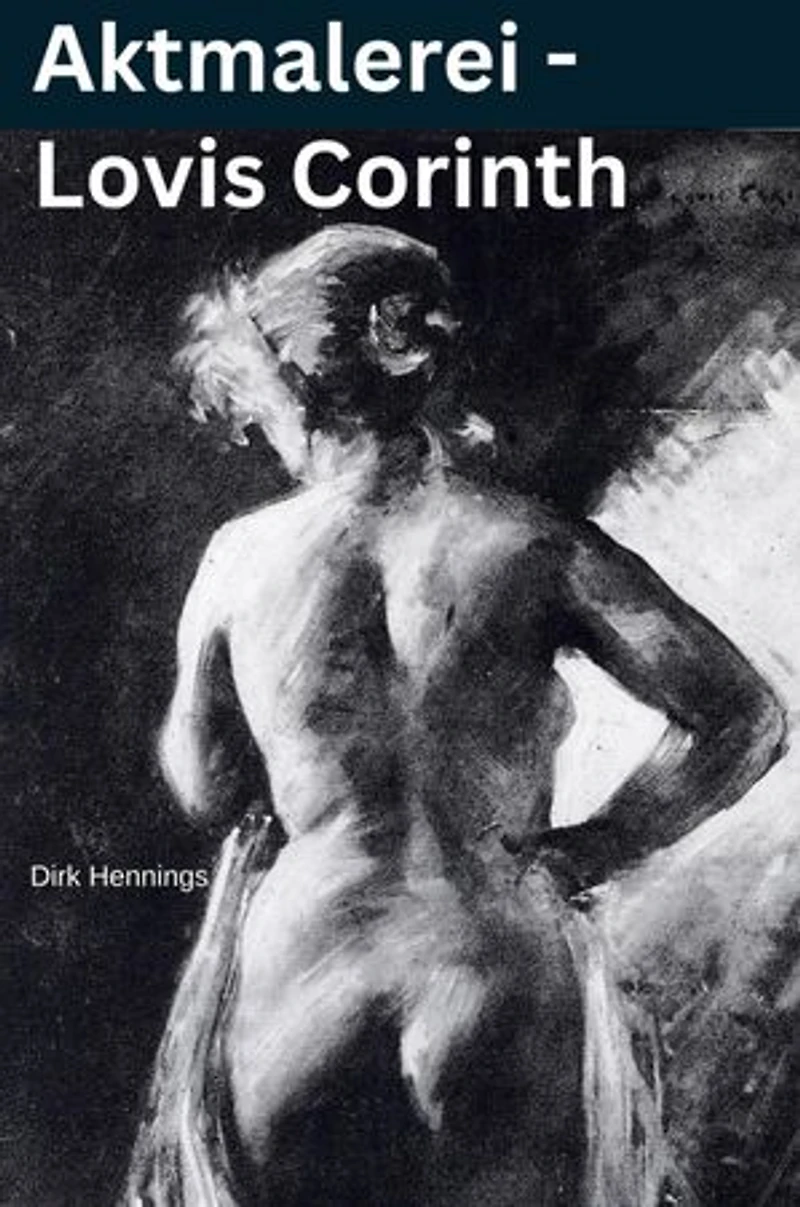 Aktmalerei - Lovis Corinth