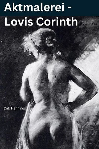 Aktmalerei - Lovis Corinth