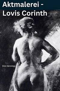 Aktmalerei - Lovis Corinth