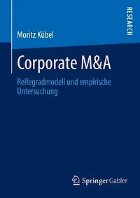 Corporate M&A: Reifegradmodell und empirische Untersuchung