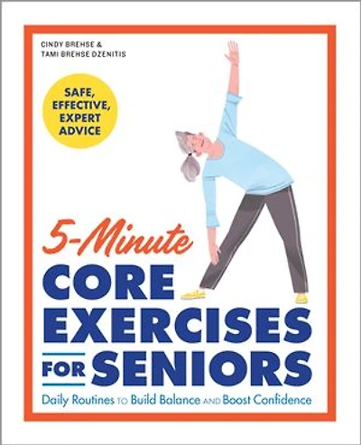 5-Minute Core Exercises for Seniors: Daily Routines to Build Balance and Boost Confidence