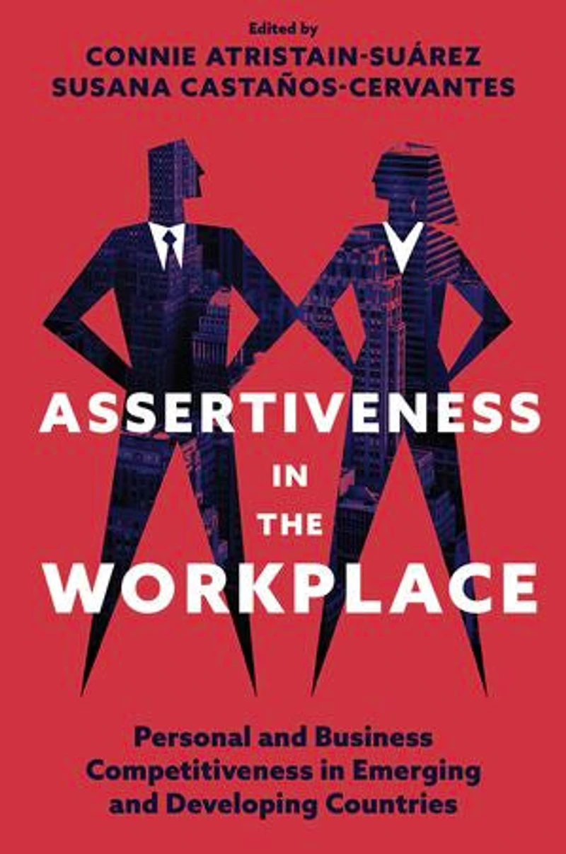 Assertiveness the Workplace: Personal and Business Competitiveness Emerging Developing Countries