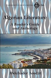 Algerian Literature: A Reader's Guide and Anthology