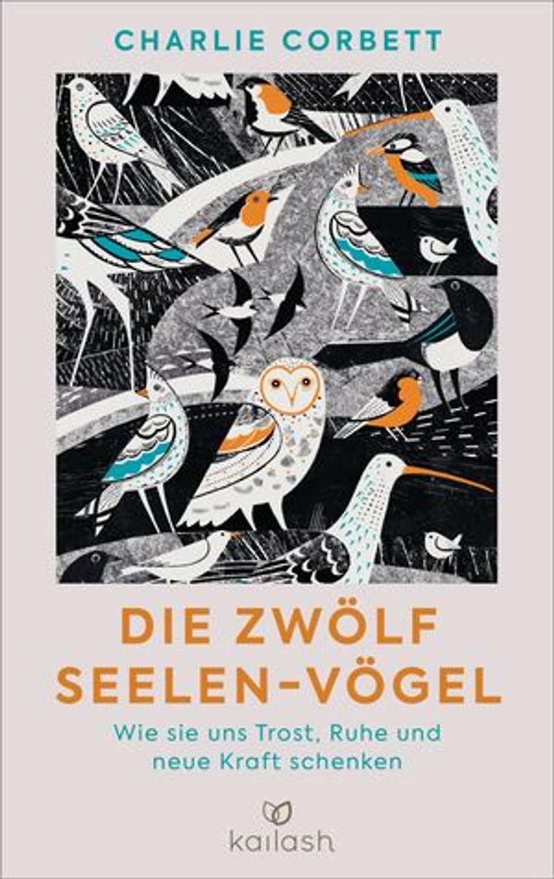 Die zwölf Seelen-Vögel: Wie sie uns Trost, Ruhe und neue Kraft schenken
