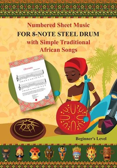 Numbered Sheet Music for 8-Note Steel Drum with Simple Traditional African Songs: Beginner's Level: Tongue Drum Sheet Music for Ultimate Beginners