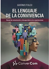 El lenguaje de la convivencia: Manual de comunicación y discapacidad en las organizaciones