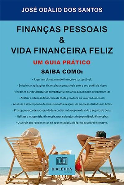 Finanças Pessoais & Vida Financeira Feliz: Um Guia Prático