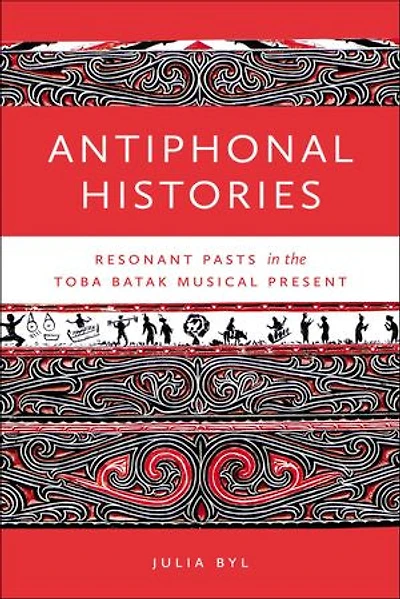 Antiphonal Histories: Resonant Pasts in the Toba Batak Musical Present