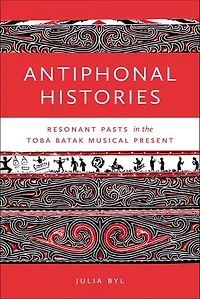 Antiphonal Histories: Resonant Pasts in the Toba Batak Musical Present