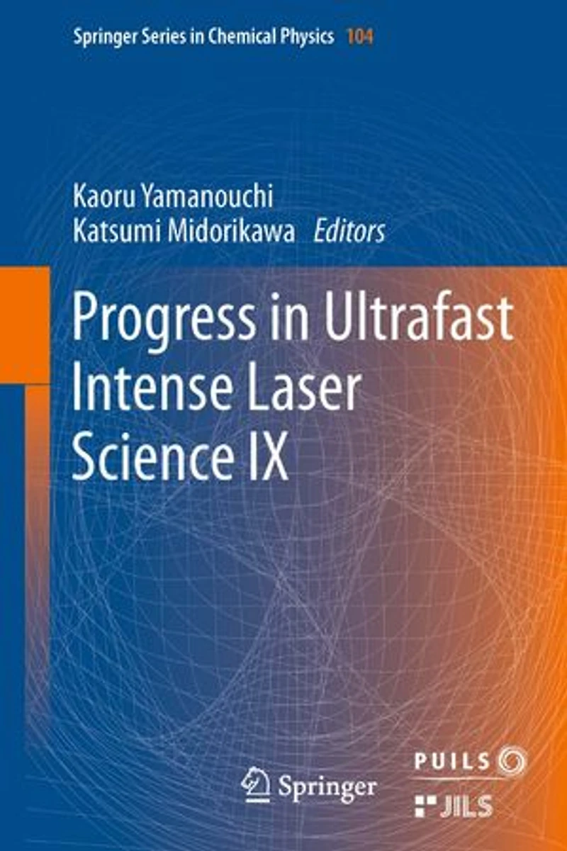 Progress Ultrafast Intense Laser Science: Volume IX