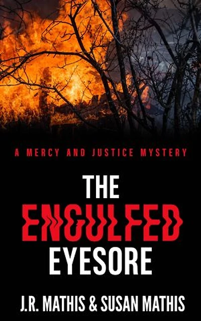 The Engulfed Eyesore: A Contemporary Small Town Sleuthing Couple Murder Mystery