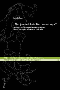 «Aber jetzt tu ich ein bisschen mélanger»: Kommunikationsstrategien bei mehrsprachigen Kindern im reziprok-immersiven Unterricht