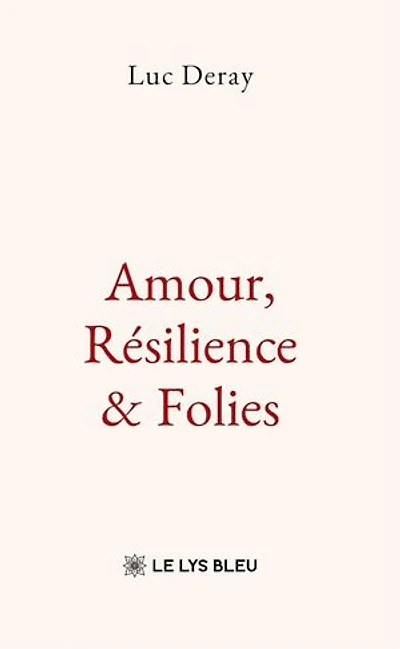Amour. Résilience & Folies