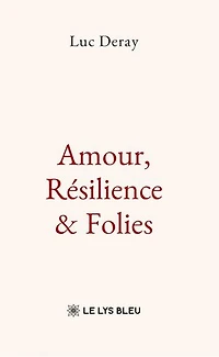 Amour. Résilience & Folies