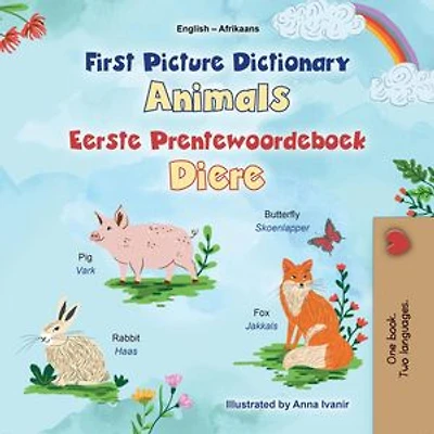 First Picture Dictionary Animals Eerste Prentewoordeboek Diere: English Afrikaans Bilingual Collection