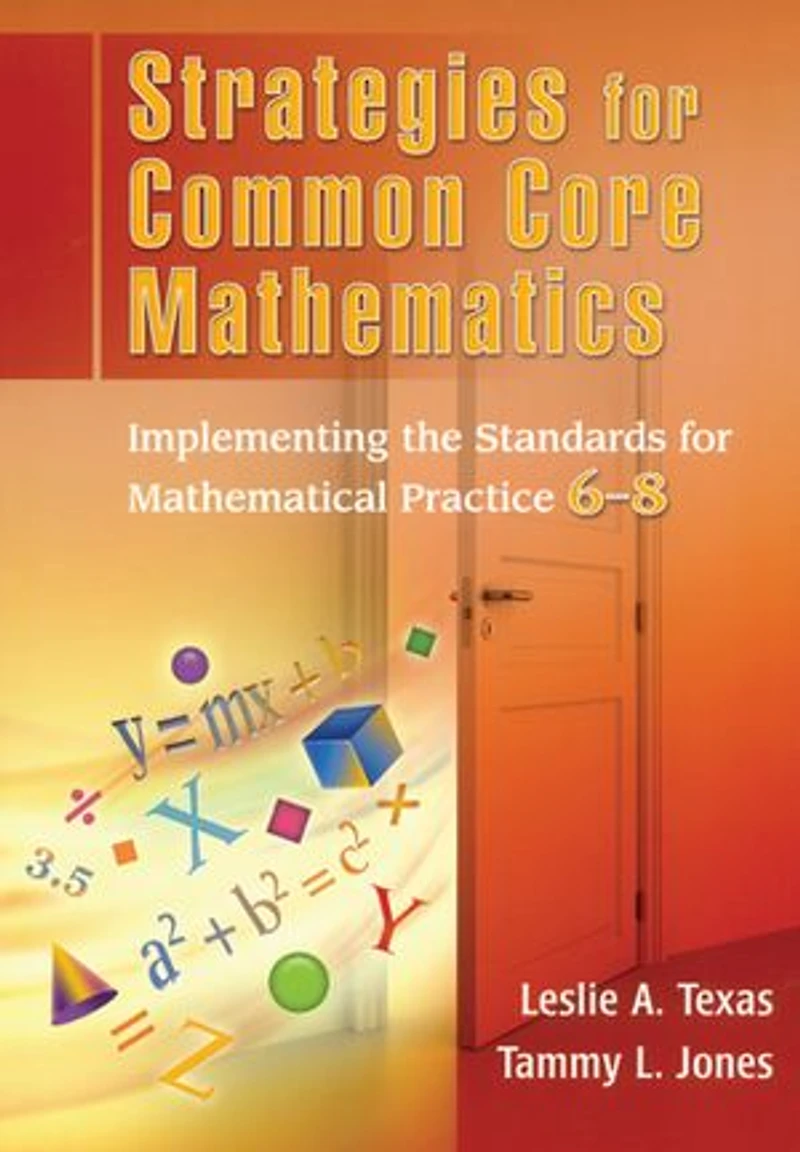 Strategies for Common Core Mathematics: Implementing the Standards Mathematical Practice, 6-8