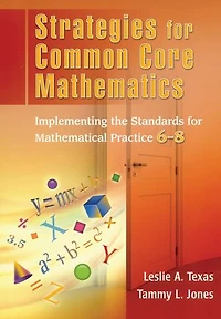 Strategies for Common Core Mathematics: Implementing the Standards Mathematical Practice, 6-8