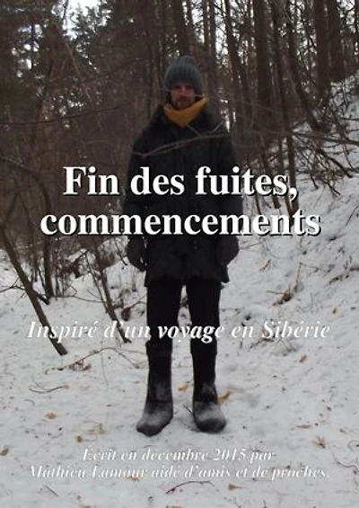 Fin des fuites, commencements: Inspiré d'un voyage en Sibérie