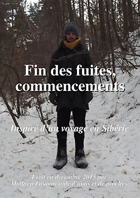 Fin des fuites, commencements: Inspiré d'un voyage en Sibérie